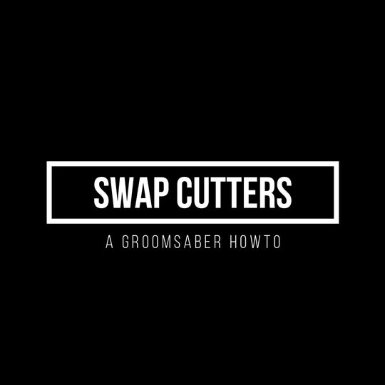 Swap Cutters on a Groomsaber Blade